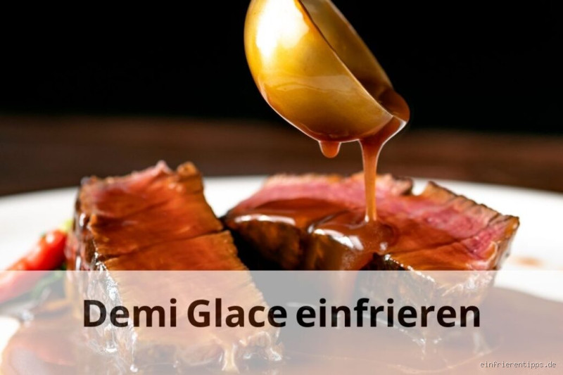 Wie lange hält sich Demi Glace? Haltbarkeit, Lagerung & Tipps