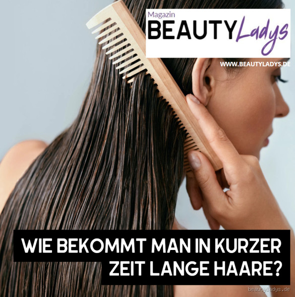 Wie bekommt man in kurzer Zeit lange Haare? Tipps für schnelles Haarwachstum