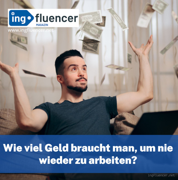 Wie viel Geld braucht man um nie wieder arbeiten zu müssen?