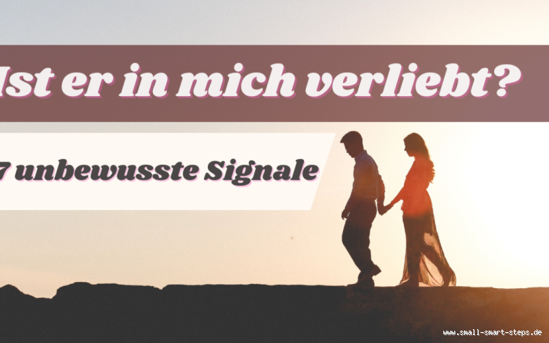 Wann ist jemand verliebt? Die subtilen Anzeichen, die du erkennen solltest