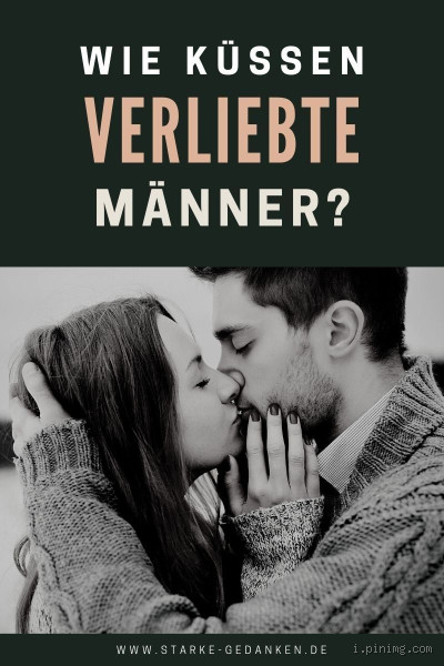 Wie Küssen Männer, wenn sie verliebt sind? Die Wahrheit hinter dem Kuss