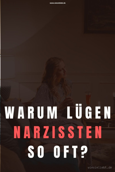 Warum lügen Narzissten so viel?