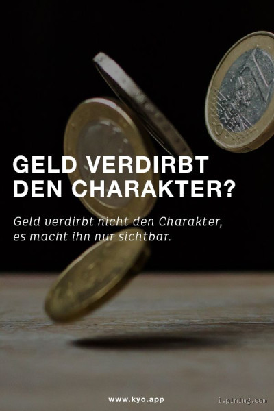 Was bedeutet "Geld verdirbt den Charakter"? Eine tiefere Betrachtung