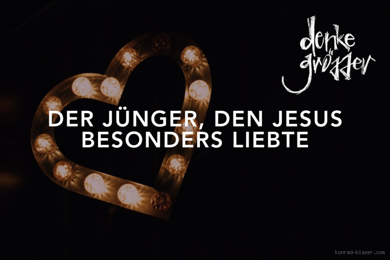 Wen liebt Jesus ganz besonders?